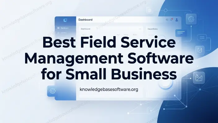 Field Service Management Software for Small Business